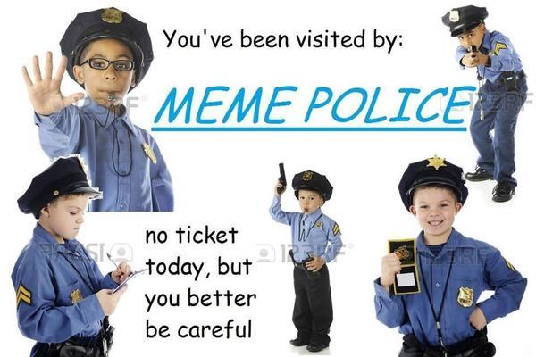 Meme Police