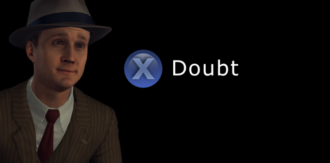 Press X to Doubt