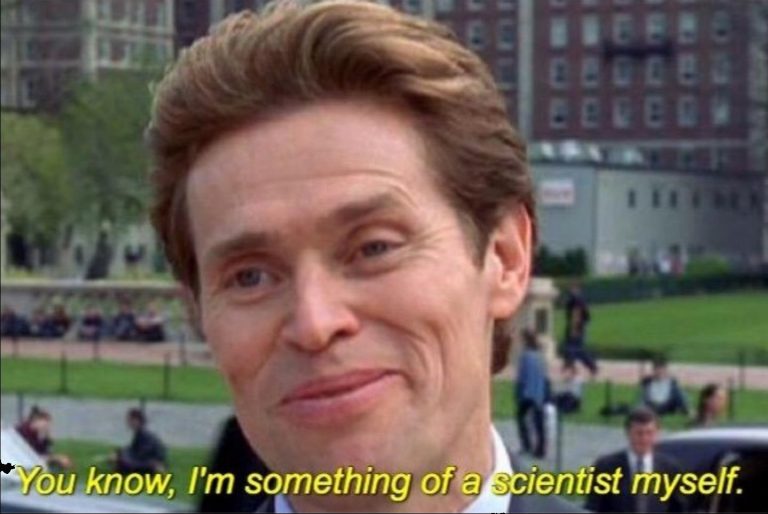 You Know, I'm Something of a Scientist Myself